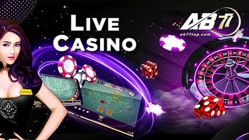 Khái quát cho cược thủ về Live casino AB77 
